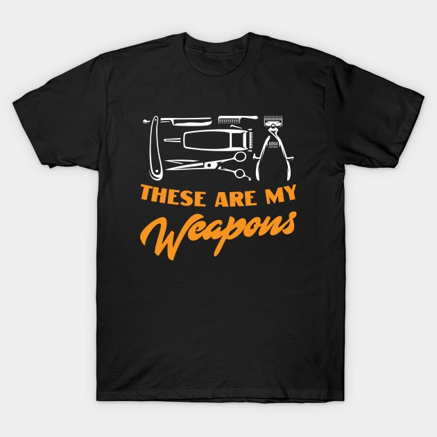 These Are My Weapons T-Shirt by maxdax